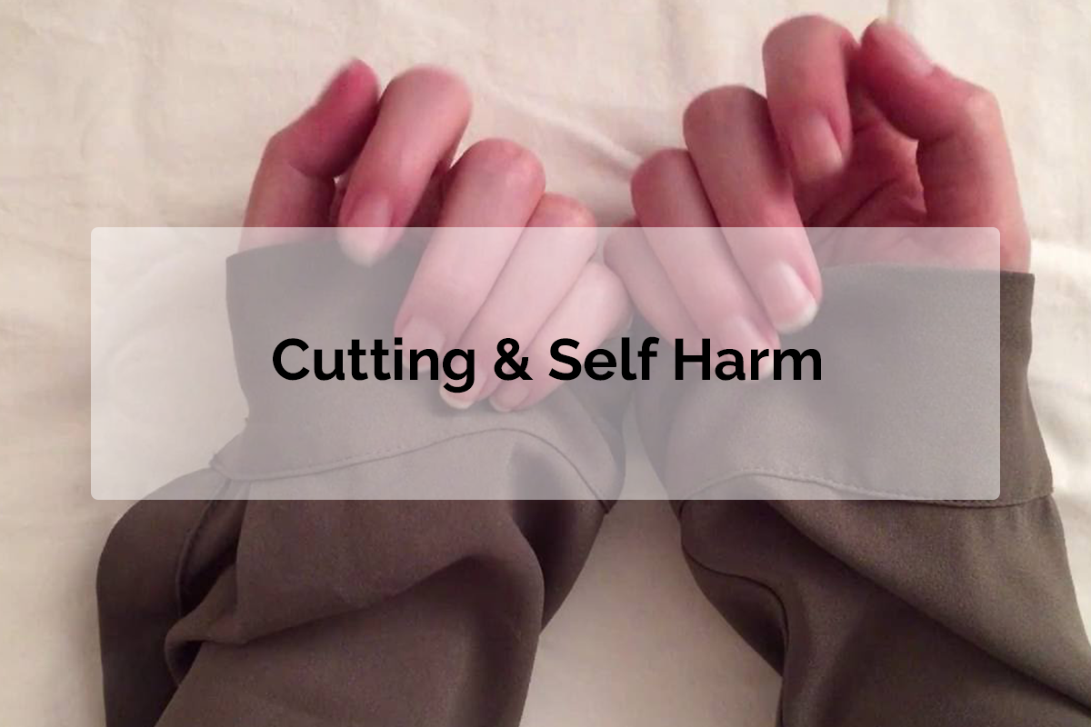 Cutting & Self Harm